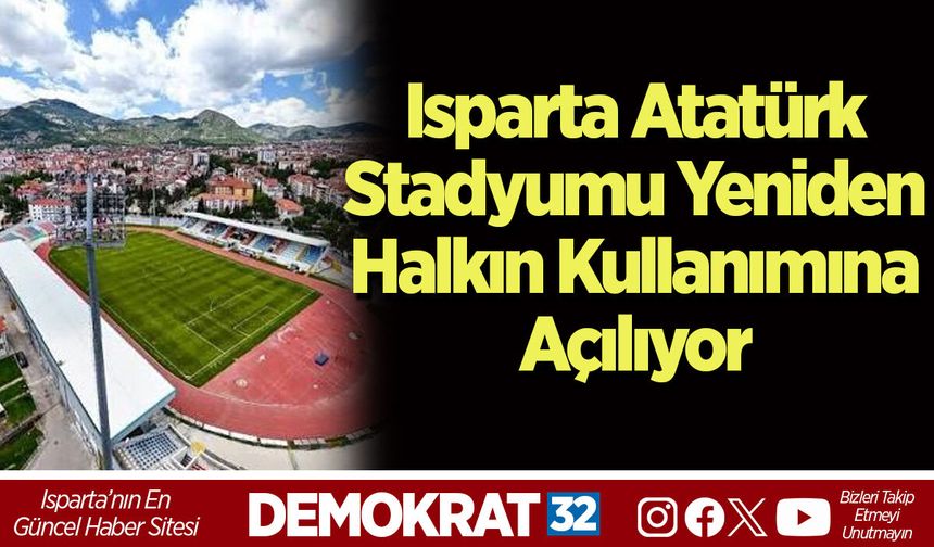 Isparta Atatürk Stadyumu Yeniden Halkın Kullanımına Açılıyor