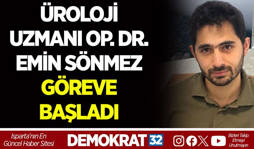 ÜROLOJİ UZMANI OP. DR. EMİN SÖNMEZ GÖREVE BAŞLADI