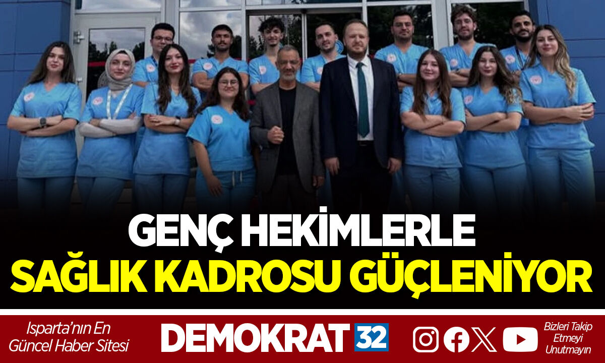 GENÇ HEKİMLERLE SAĞLIK KADROSU GÜÇLENİYOR