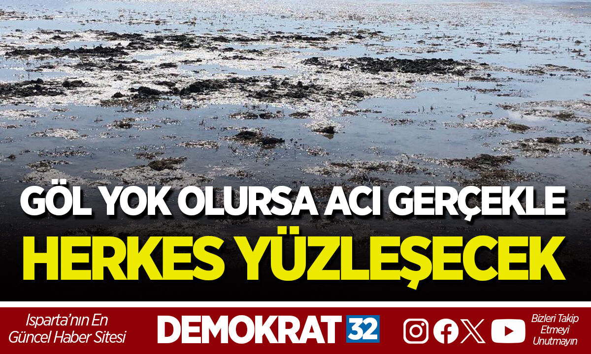 GÖL YOK OLURSA ACI GERÇEKLE HERKES YÜZLEŞECEK