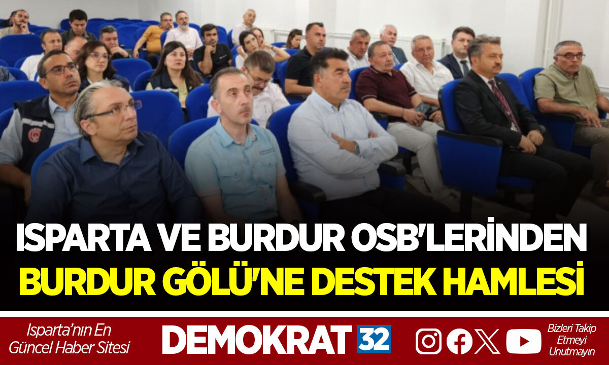 ISPARTA VE BURDUR OSB'LERİNDEN BURDUR GÖLÜ'NE DESTEK HAMLESİ