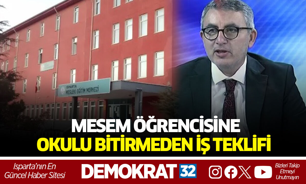 ISPARTA’DAN AVRUPA’YA: MESEM ÖĞRENCİSİNE OKULU BİTİRMEDEN İŞ TEKLİFİ