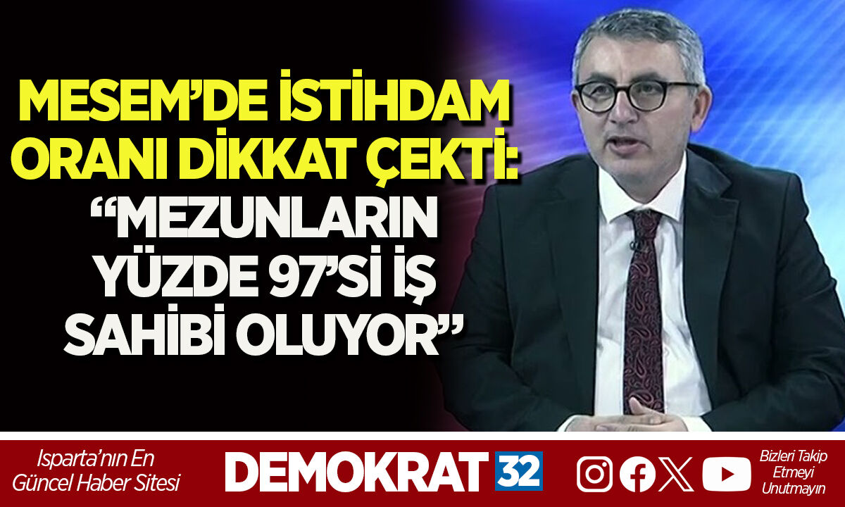 MESEM’DE İSTİHDAM ORANI DİKKAT ÇEKTİ: “MEZUNLARIN YÜZDE 97’Sİ İŞ SAHİBİ OLUYOR”