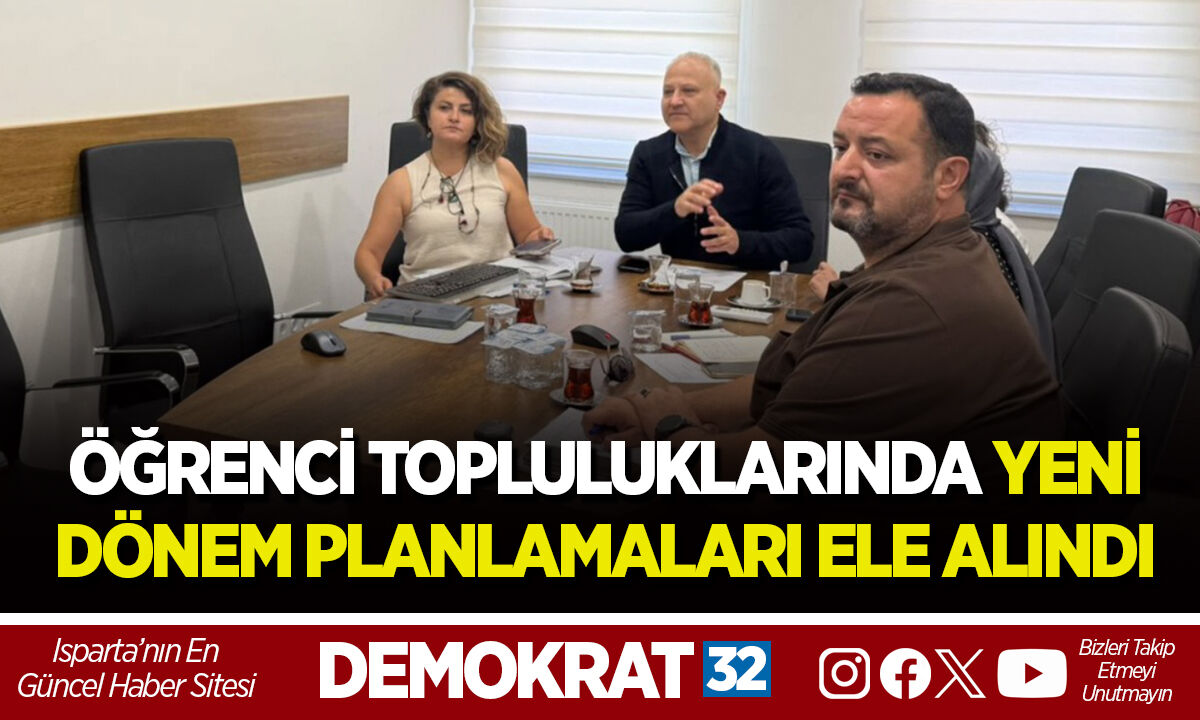 ÖĞRENCİ TOPLULUKLARINDA YENİ DÖNEM PLANLAMALARI ELE ALINDI