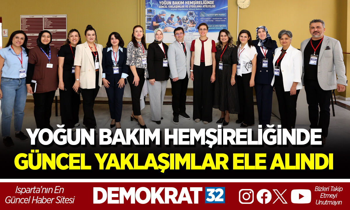 YOĞUN BAKIM HEMŞİRELİĞİNDE GÜNCEL YAKLAŞIMLAR ELE ALINDI